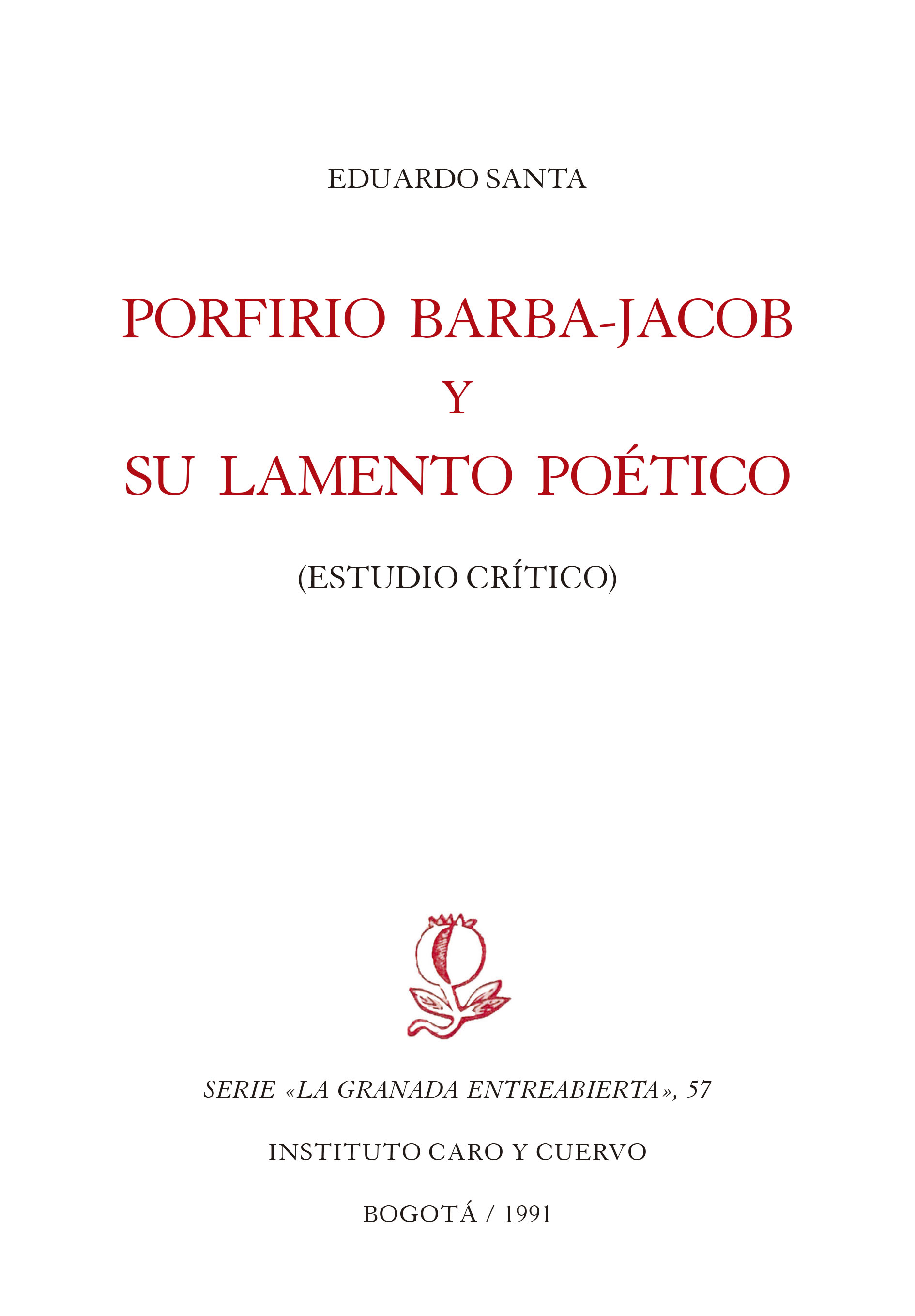 Porfirio Barba-Jacob y su lamento poético. Estudio crítico